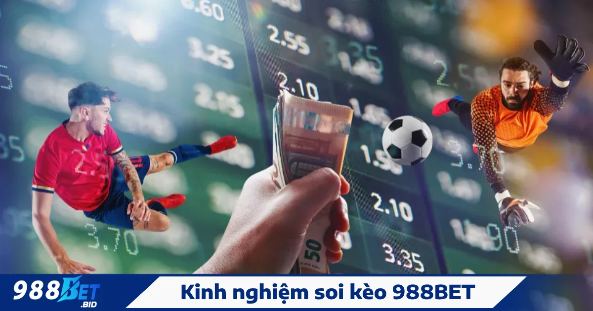 TRANG CHỦ 28 Kinh nghiệm soi kèo thể thao từ các chuyên gia tại 988BET