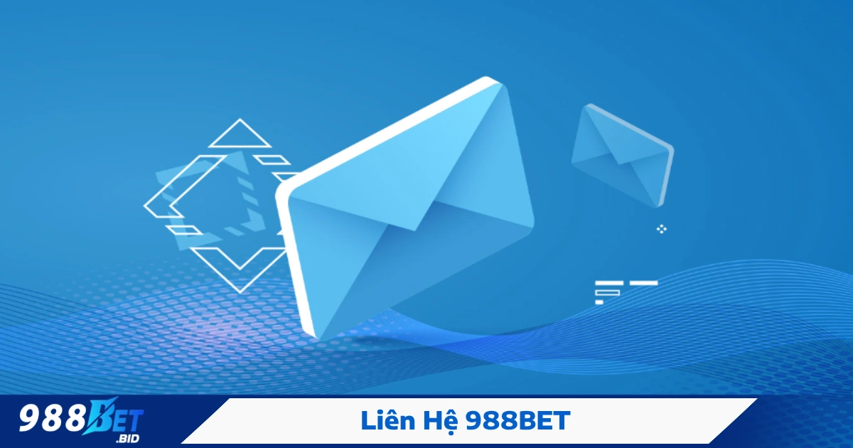 Cách Thức Liên Hệ 988BET Khi Cần Hỗ Trợ